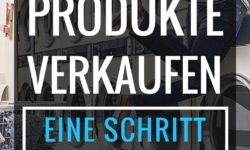 Erfolgreich Produkte verkaufen - Eine Schritt für Schritt Anleitung