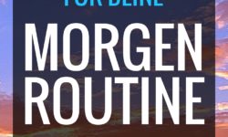 30 Ideen für deine Morgenroutine - Der produktive Start in den Tag!