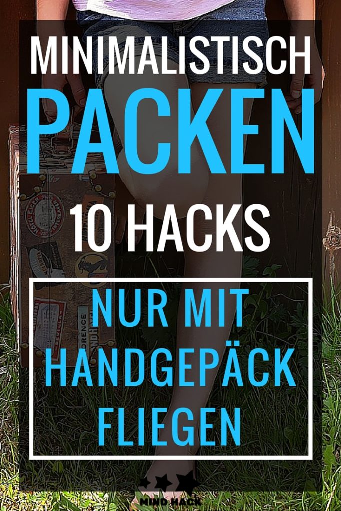 Minimalistisch Packen Handgepäck Hacks Reisen Backpacker