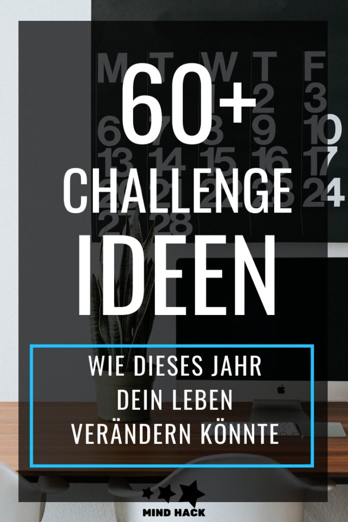 60+ Challenge Ideen - Wie dieses Jahr dein Leben verändern könnte