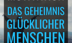 Unerschütterliche Motivation: Das Geheimnis glücklicher Menschen + 5 Ausreden-Killer