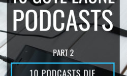 GUTE LAUNE PODCASTS – DIE ULTIMATIVE LISTE PART 2